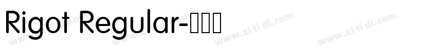Rigot Regular字体转换 Rigot Regular字体转换